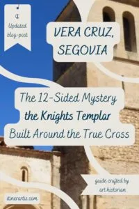 Vera Cruz, Segovia- destination guide crafted by art historian