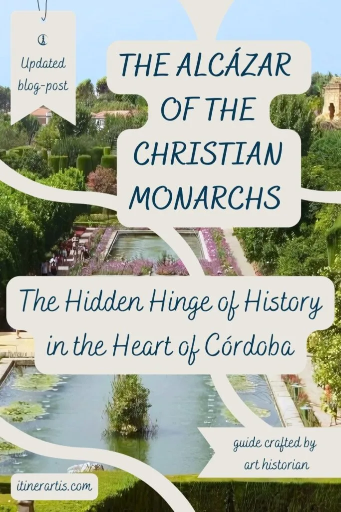 the Alcázar (Castle) of the Christian Monarchs in Córdoba - destination guide crafted by art historian
