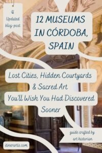 12 Museums in CĂłrdoba, Spain - destination guide crafted by art historian