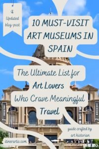 10 Must-Visit Art Museums in Spain - destination guide crafted by art historian