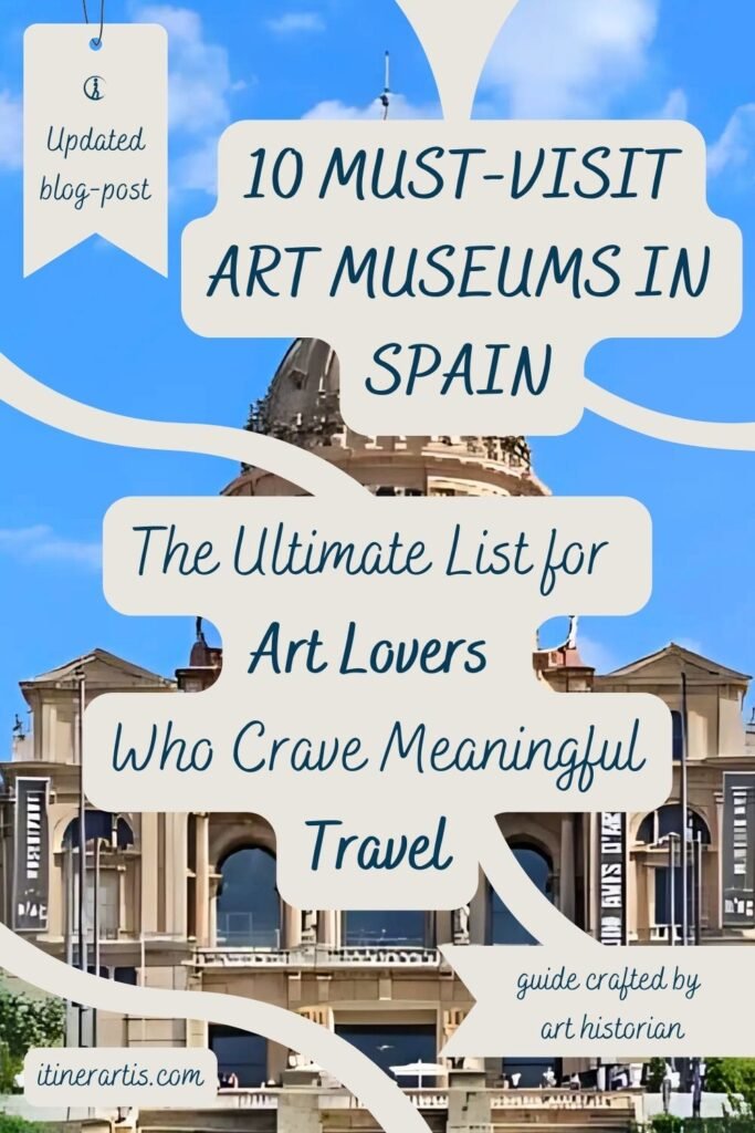 10 Must-Visit Art Museums in Spain - destination guide crafted by art historian