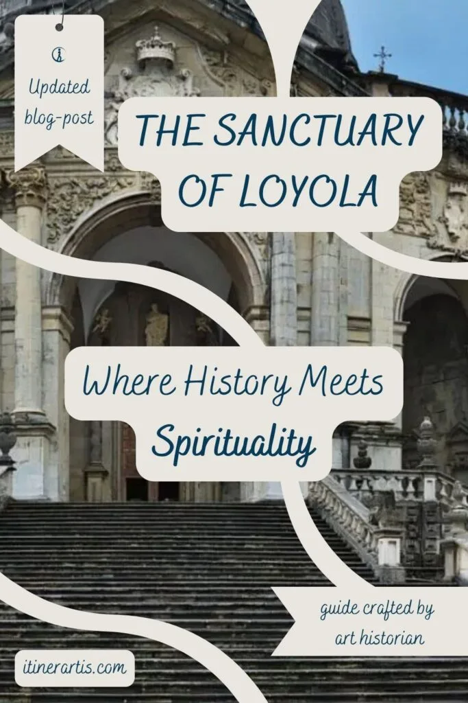 the Sanctuary of Loyola- destination guide crafted by art historian
