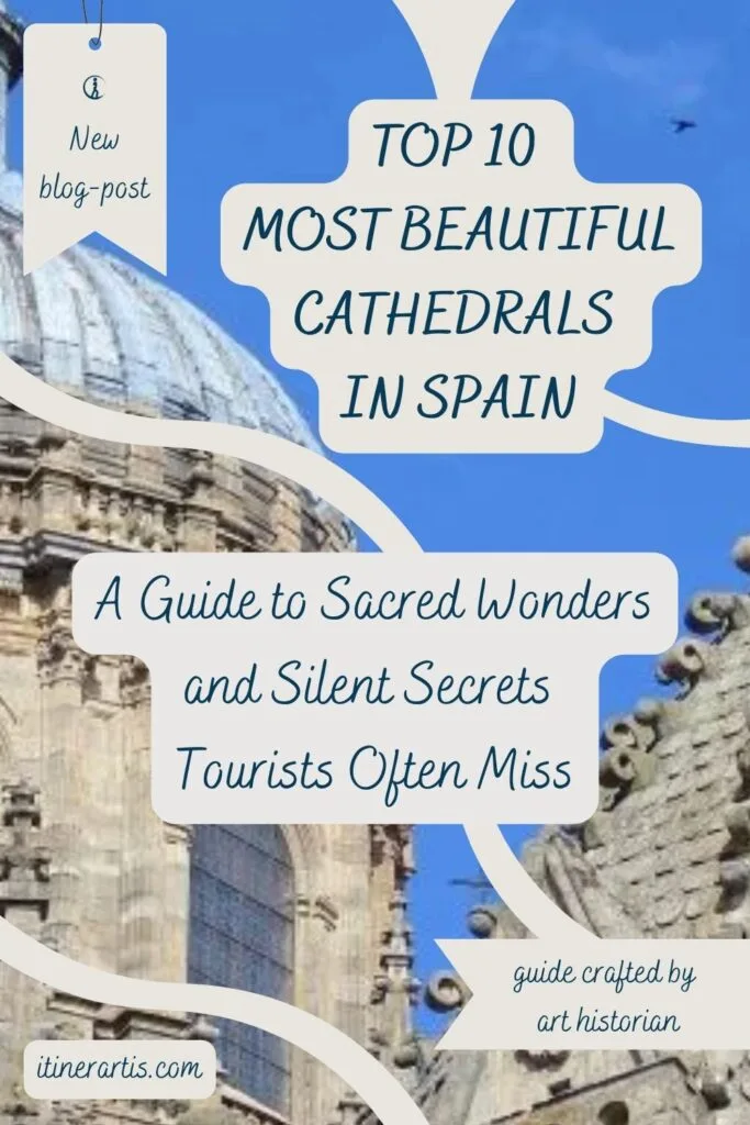 Top 10 Most Beautiful Cathedrals in Spain - destination guide crafted by art historian